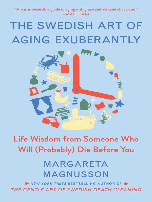 Title details for The Swedish Art of Aging Exuberantly by Margareta Magnusson - Wait list